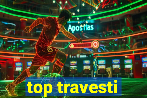 top travesti